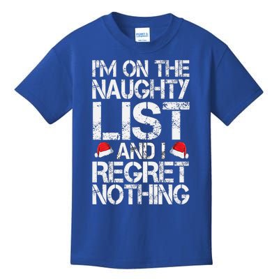 I'm On The Naughty List And I Regret Nothing Funny Christmas Gift Kids T-Shirt