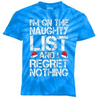 I'm On The Naughty List And I Regret Nothing Funny Christmas Gift Kids Tie-Dye T-Shirt