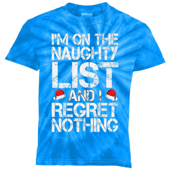 I'm On The Naughty List And I Regret Nothing Funny Christmas Gift Kids Tie-Dye T-Shirt