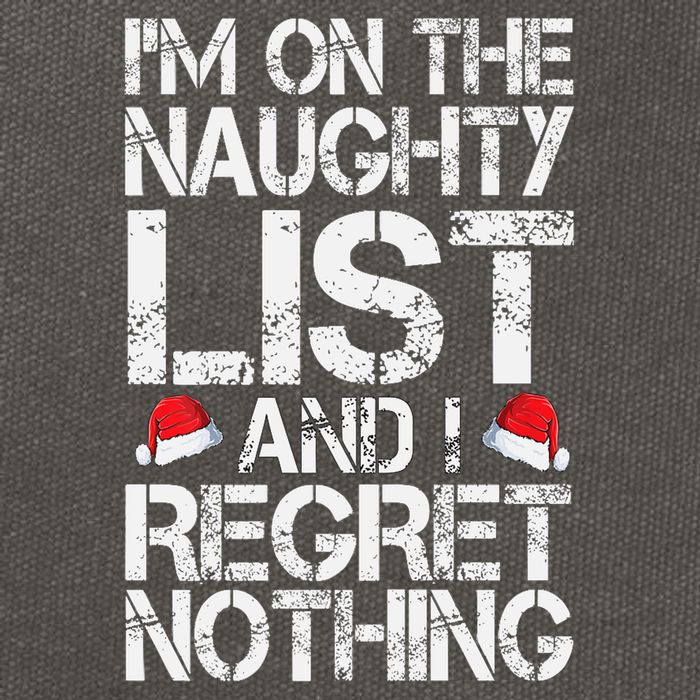 I'm On The Naughty List And I Regret Nothing Funny Christmas Gift Cotton Canvas Backpack
