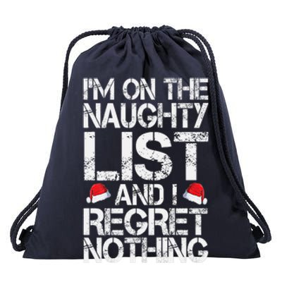 I'm On The Naughty List And I Regret Nothing Funny Christmas Gift Drawstring Bag