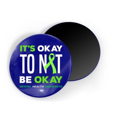 It's Ok To Not Be Ok Tal Health Awareness Funny Gift Magnet