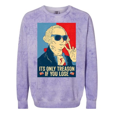 Its Only Treason If You Lose George Washington Funny American Colorblast Crewneck Sweatshirt