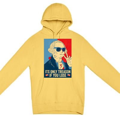 Its Only Treason If You Lose George Washington Funny American Premium Pullover Hoodie