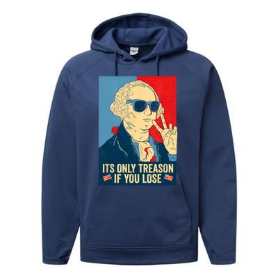 Its Only Treason If You Lose George Washington Funny American Performance Fleece Hoodie