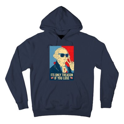 Its Only Treason If You Lose George Washington Funny American Hoodie