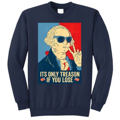 Its Only Treason If You Lose George Washington Funny American Sweatshirt