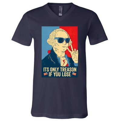 Its Only Treason If You Lose George Washington Funny American V-Neck T-Shirt