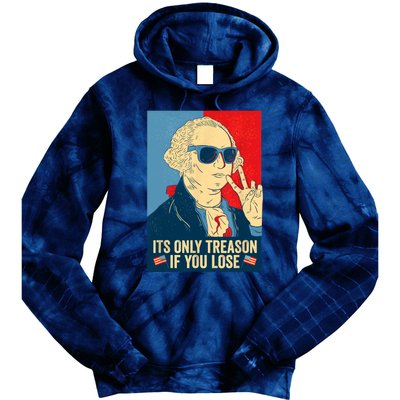 Its Only Treason If You Lose George Washington Funny American Tie Dye Hoodie