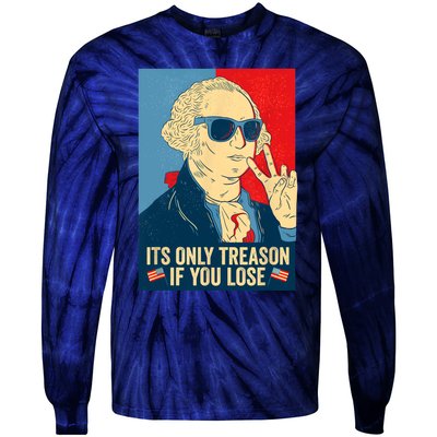 Its Only Treason If You Lose George Washington Funny American Tie-Dye Long Sleeve Shirt