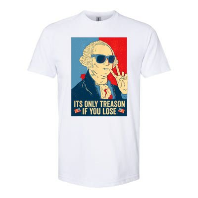 Its Only Treason If You Lose George Washington Funny American Softstyle CVC T-Shirt