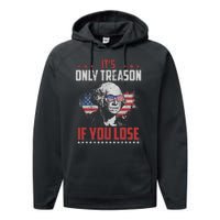 Its Only Treason If You Lose George Washington American Flag Performance Fleece Hoodie