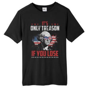 Its Only Treason If You Lose George Washington American Flag Tall Fusion ChromaSoft Performance T-Shirt