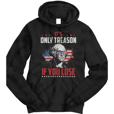 Its Only Treason If You Lose George Washington American Flag Tie Dye Hoodie