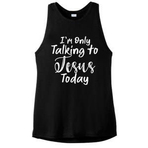 Im Only Talking To Jesus Today Gift Ladies PosiCharge Tri-Blend Wicking Tank