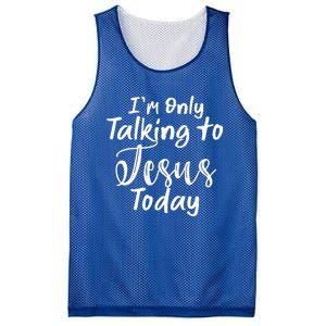 Im Only Talking To Jesus Today Gift Mesh Reversible Basketball Jersey Tank