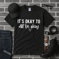 Its Okay To Noe Be Okay Mental Awareness Tall T-Shirt