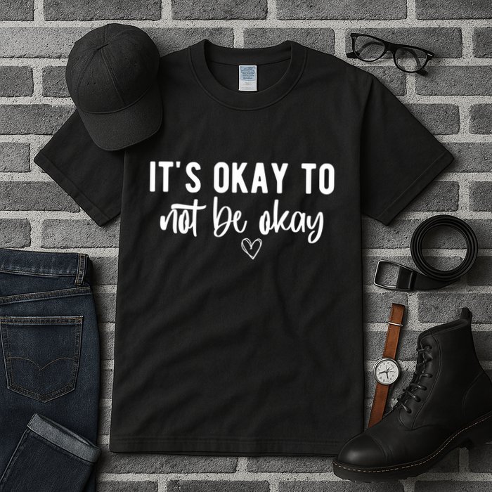 Its Okay To Noe Be Okay Mental Awareness Tall T-Shirt