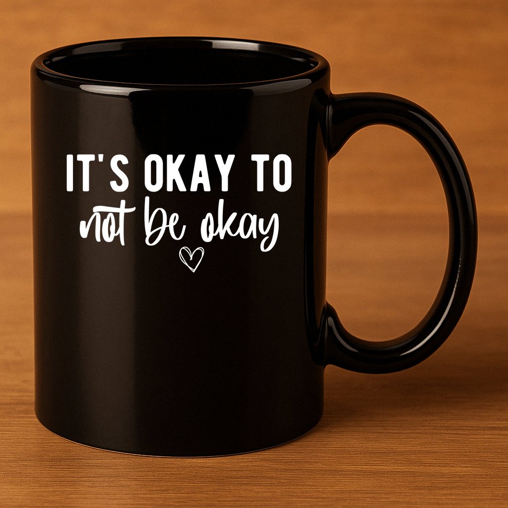 Its Okay To Noe Be Okay Mental Awareness 11oz C Handle Ceramic Mug