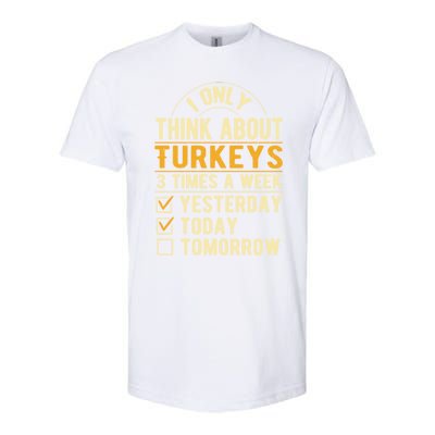 I Only Think About Turkeys Funny Thanksgiving Humor Cool Gift Softstyle® CVC T-Shirt