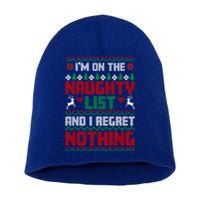 I'm On The Naughty List And I Regret Nothing Xmas Funny Cool Gift Short Acrylic Beanie