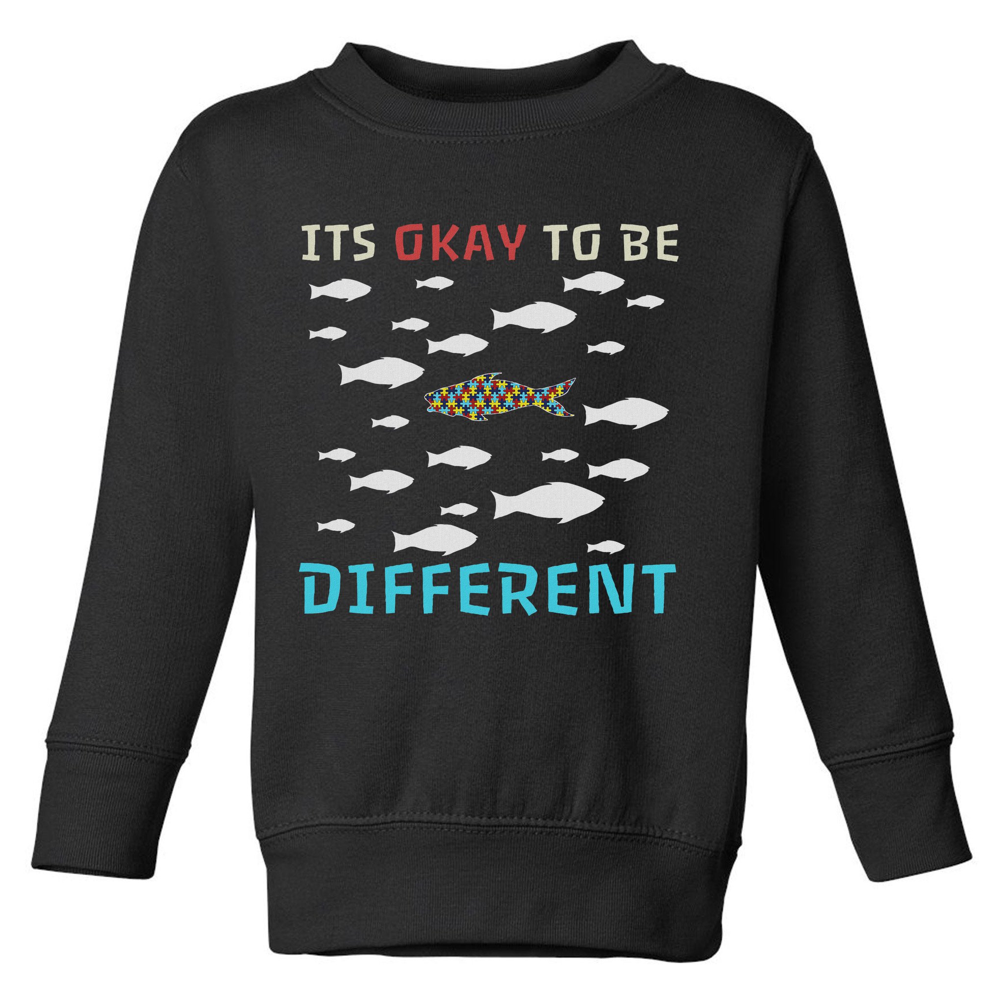 It's Okay To Be Different Fish Autism Awareness Month Toddler Sweatshirt