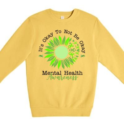 Its Okay To Not Be Okay Mental Health Awareness Sunflower Ribbon Premium Crewneck Sweatshirt