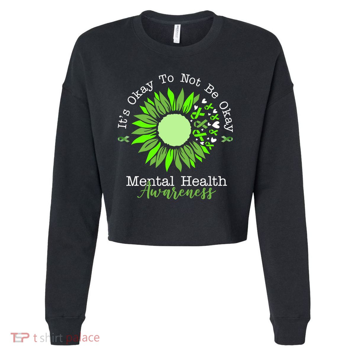 Its Okay To Not Be Okay Mental Health Awareness Sunflower Ribbon Cropped Pullover Crew