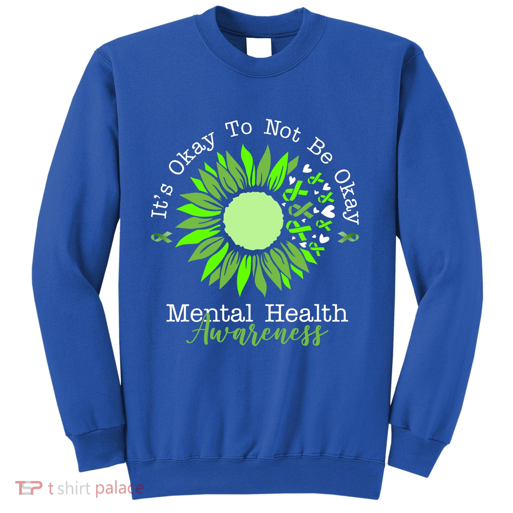 Its Okay To Not Be Okay Mental Health Awareness Sunflower Ribbon Sweatshirt