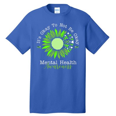 Its Okay To Not Be Okay Mental Health Awareness Sunflower Ribbon Tall T-Shirt