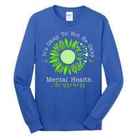 Its Okay To Not Be Okay Mental Health Awareness Sunflower Ribbon Tall Long Sleeve T-Shirt