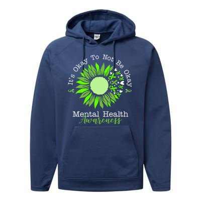 Its Okay To Not Be Okay Mental Health Awareness Sunflower Ribbon Performance Fleece Hoodie