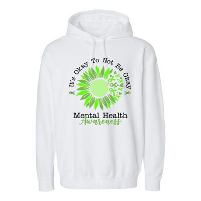 Its Okay To Not Be Okay Mental Health Awareness Sunflower Ribbon Garment-Dyed Fleece Hoodie