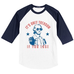 Its Only Treason If You Lose Washington American Baseball Sleeve Shirt