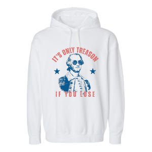 Its Only Treason If You Lose Washington American Garment-Dyed Fleece Hoodie