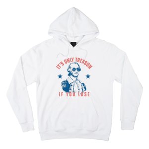 Its Only Treason If You Lose Washington American Hoodie