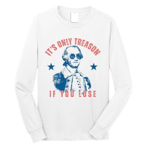 Its Only Treason If You Lose Washington American Long Sleeve Shirt