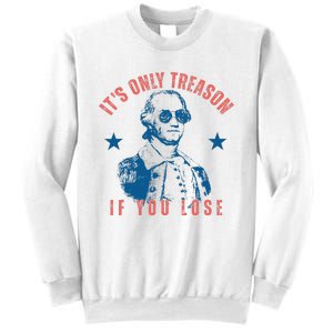 Its Only Treason If You Lose Washington American Sweatshirt