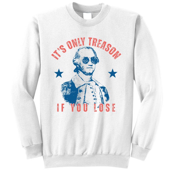 Its Only Treason If You Lose Washington American Sweatshirt