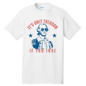 Its Only Treason If You Lose Washington American Tall T-Shirt