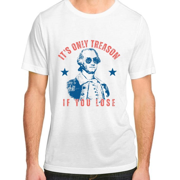 Its Only Treason If You Lose Washington American Adult ChromaSoft Performance T-Shirt