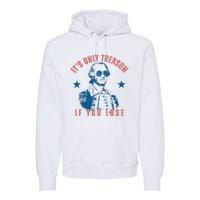 Its Only Treason If You Lose Washington American Premium Hoodie