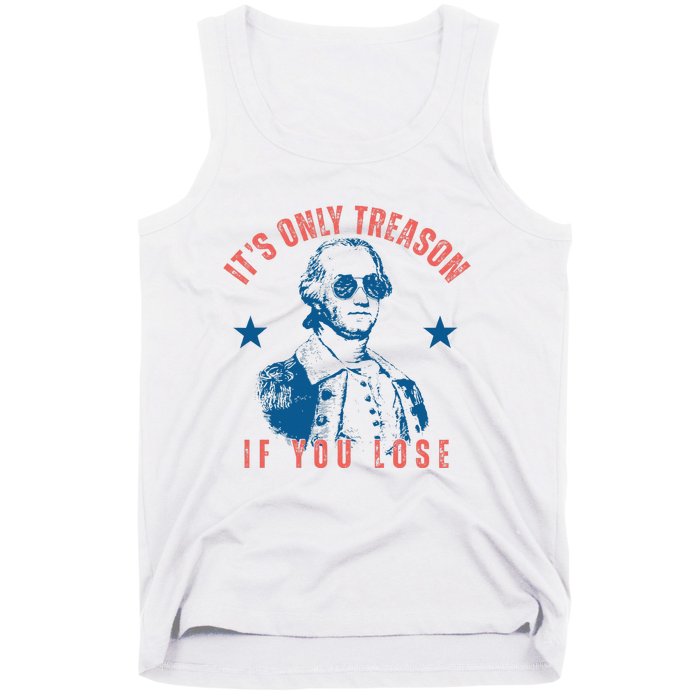 Its Only Treason If You Lose Washington American Tank Top