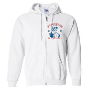 Its Only Treason If You Lose Washington American Full Zip Hoodie