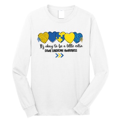 Its Okay To Be A Little Extra Png Word Down Syndrome Long Sleeve Shirt