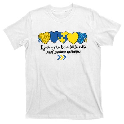 Its Okay To Be A Little Extra Png Word Down Syndrome T-Shirt