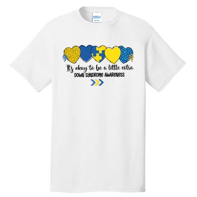 Its Okay To Be A Little Extra Png Word Down Syndrome Tall T-Shirt