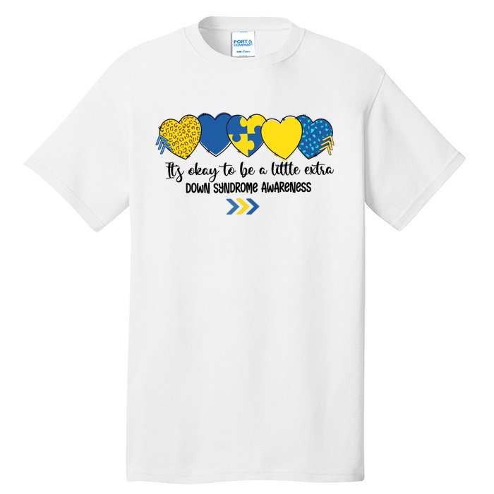 Its Okay To Be A Little Extra Png Word Down Syndrome Tall T-Shirt