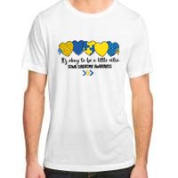 Its Okay To Be A Little Extra Png Word Down Syndrome Adult ChromaSoft Performance T-Shirt