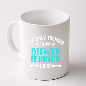 Im Only Talking To My Biewer Terrier Today Coffee Mug